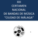 XIII Certamen Nacional de Bandas de Música “Ciudad de Málaga”